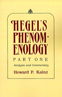 Image for Hegel's Phenomenology, Part I: Analysis and Commentary. Hegel's Phenomenology, Part I: Analysis and Commentary.