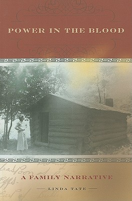 Power in the Blood: A Family Narrative (Race, Ethnicity and Gender in Appalachia)