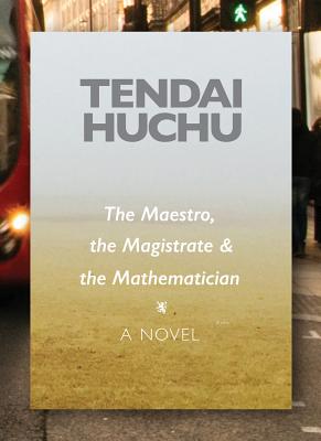 The Maestro, the Magistrate and the Mathematician: A Novel (Modern African Writing Series)