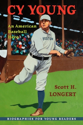 Cy Young: An American Baseball Hero (Biographies for Young Readers)