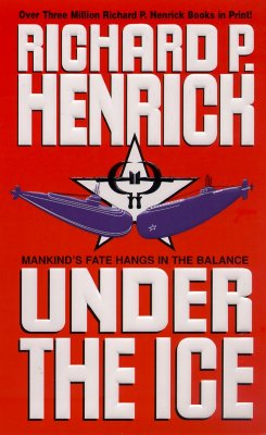 Under the Ice Richard P. Henrick