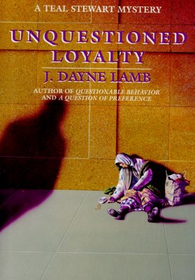 Unquestioned Loyalty : A Teal Stewart Mystery