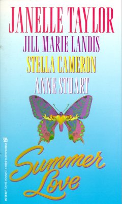 Summer Love Janelle Taylor; Jill Marie Landis; Stella Cameron and Anne Stuart