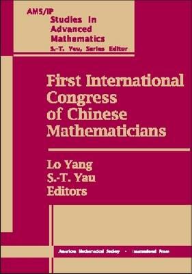 First International Congress of Chinese Mathematicians: Proceedings of ICCM98, December 12-16, 1998, Morningside Center of Mathematics, Chinese Academy of Sciences, Beijing, China [AMS/IP Studies in Advanced Mathematics, Volume 20]