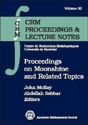 Proceedings on Moonshine and Related Topics [CRM Proceedings & Lecture Notes, Volume 30]