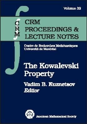 The Kowalevski Property [CRM Proceedings & Lecture Notes, Volume 32]