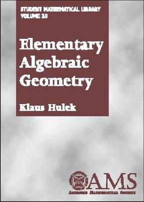 Elementary Algebraic Geometry (Student Mathematical Library Volume 20)