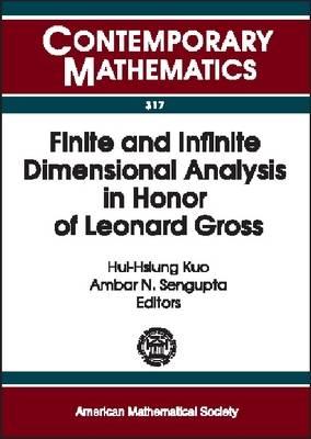 Image for Finite And Infinite Dimensional Analysis In Honor Of Leonard Grass AMS Special Session Analysis on Infinite Demensional Spaces January 12-13, 2001 New Orleans, Lousiana Finite And Infinite Dimensional Analysis In Honor Of Leonard Grass AMS Special Session Analysis on Infinite Demensional Spaces January 12-13, 2001 New Orleans, Lousiana