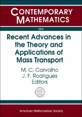 Recent Advances In The Theory And Applications Of Mass Transport: Summer School On Mass Transportation Methods In Kinetic Theory And Hydrodynamics, (Contemporary Mathematics)