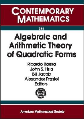 Algebraic And Arithmetic Theory Of Quadratic Forms Proceedings of the International Conference on the Algebraic and Arithmetic Theory of Quadratic Forms December 11-18, 2002 Universidad De Talca, Chile