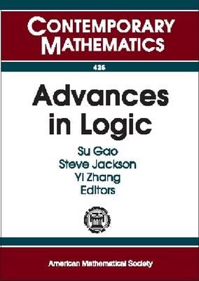 Advances in Logic: The North Texas Logic Conference, October 8-10, 2004, University of North Texas, Denton, Texas (Contemporary Mathematics, 425)