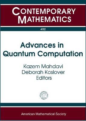 Advances in Quantum Computation: Representation Theory, Quantum Field Theory, Category Theory, Mathematical Physics, September 20-23, 2007, University of Texas at Tyler (Contemporary Mathematics)
