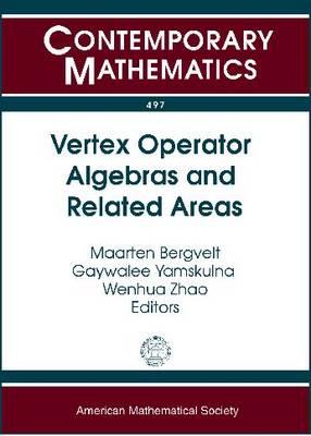 Vertex Operator Algebras and Related Areas (Contemporary Mathematics)