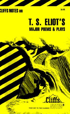 T. S. Eliot's Major Poems and Plays (Cliffs Notes)