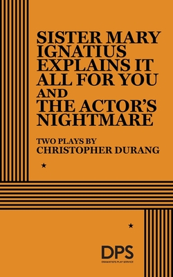 Sister Mary Ignatius Explains it all for You and the Actor's Nightmare
