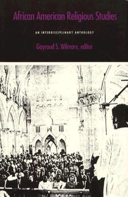 African American Religious Studies: An Interdisciplinary Anthology