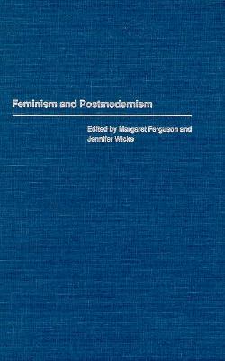 Feminism and Postmodernism (A Boundary 2 Book)