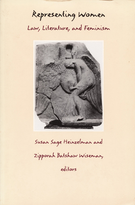 Representing Women: Law, Literature, and Feminism (Post-Contemporary Interventions)