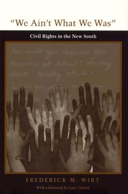 Image for “We Ain’t What We Was”: Civil Rights in the New South
