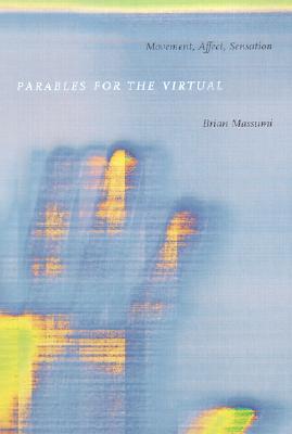 Parables for the Virtual Movement, Affect, Sensation