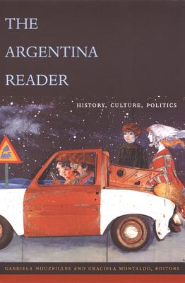 Argentina Reader: History, Culture, Politics