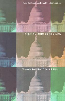 MATERIALIZING DEMOCRACY TOWARD A REVITALIZED CULTURAL POLITICS