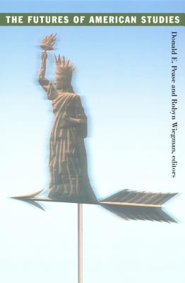 The Futures of American Studies (New Americanists)