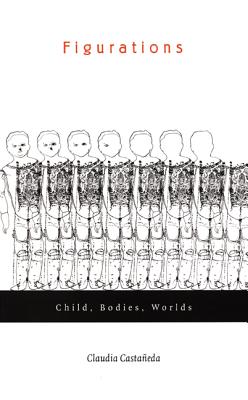 Figurations: Child, Bodies, Worlds (Next Wave: New Directions in Women's Studies)