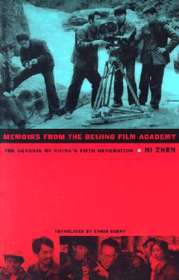 Image for Memoirs from the Beijing Film Academy: The Genesis of China�s Fifth Generation (Asia-Pacific: Culture, Politics, and Society)