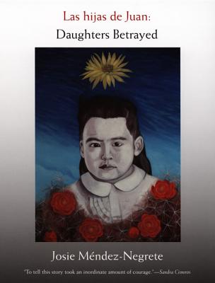 Las hijas de Juan: Daughters Betrayed (Latin America Otherwise) (English and Spanish Edition)