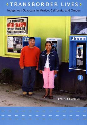 Image for Transborder Lives: Indigenous Oaxacans in Mexico, California, and Oregon