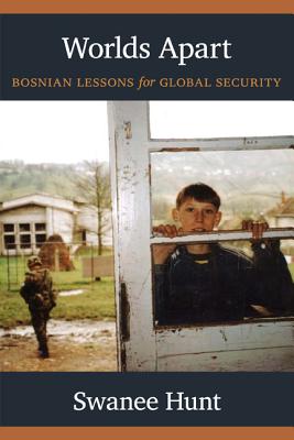 Worlds Apart: Bosnian Lessons for Global Security