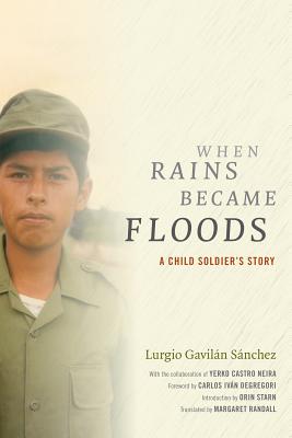 When Rains Became Floods: A Child Soldier's Story (Latin America in Translation) Image for When Rains Became Floods: A Child Soldier's Story (Latin America in Translation)