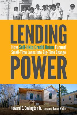 Image for Lending Power: How Self-Help Credit Union Turned Small-Time Loans into Big-Time Change
