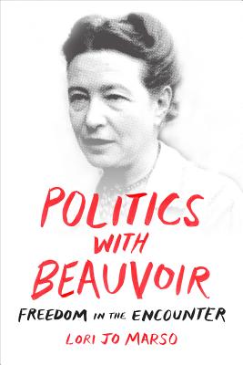 Image for Politics with Beauvoir: Freedom in the Encounter