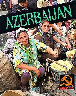 Azerbaijan (Then and Now Ser.)