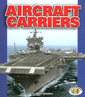 Aircraft Carriers (Pull Ahead Books Mighty Movers)