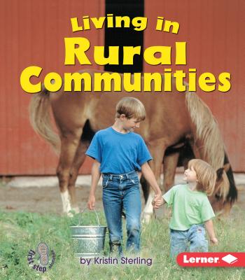 Image for Living in Rural Communities (First Step Nonfiction Communities) Living in Rural Communities (First Step Nonfiction Communities)