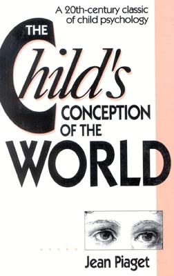 The Child s Conception of the World A 20th Century Classic of