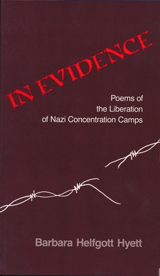 In Evidence: Poems of the Liberation of Nazi Concentration Camps (Pitt Poetry Series)