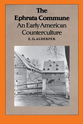 The Ephrata Commune; An Early American Counterculture