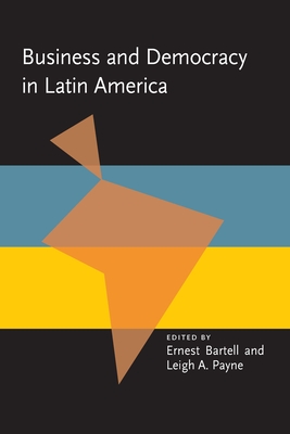 Business and Democracy in Latin America (Pitt Latin American Series)