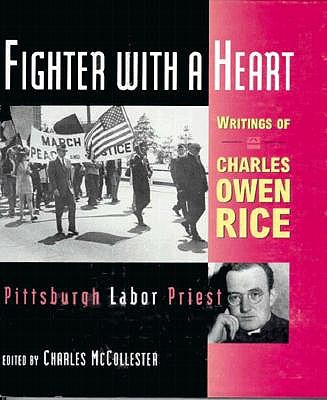 Fighter With a Heart: Writings of Charles Owen Rice Pittsburgh Labor Priest