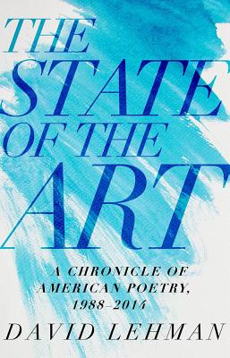 The State of the Art: A Chronicle of American Poetry, 1988-2014 (Pitt Poetry Series)