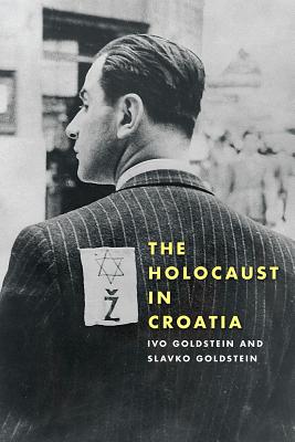 The Holocaust in Croatia (Russian and East European Studies)