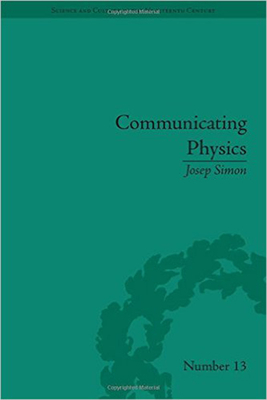 Communicating Physics: The Production, Circulation, and Appropriation of Ganot's Textbooks in France and England, 18511887 (Sci & Culture in the Nineteenth Century)
