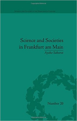 Science and Societies in Frankfurt am Main (Sci & Culture in the Nineteenth Century)
