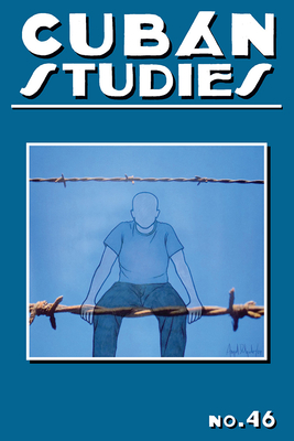 Cuban Studies 46 (Pittsburgh Cuban Studies)