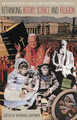 Image for Rethinking History, Science, and Religion: An Exploration of Conflict and the Complexity Principle