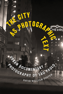 The City as Photographic Text: Urban Documentary Photography of So Paulo (Latinx and Latin American Profiles)